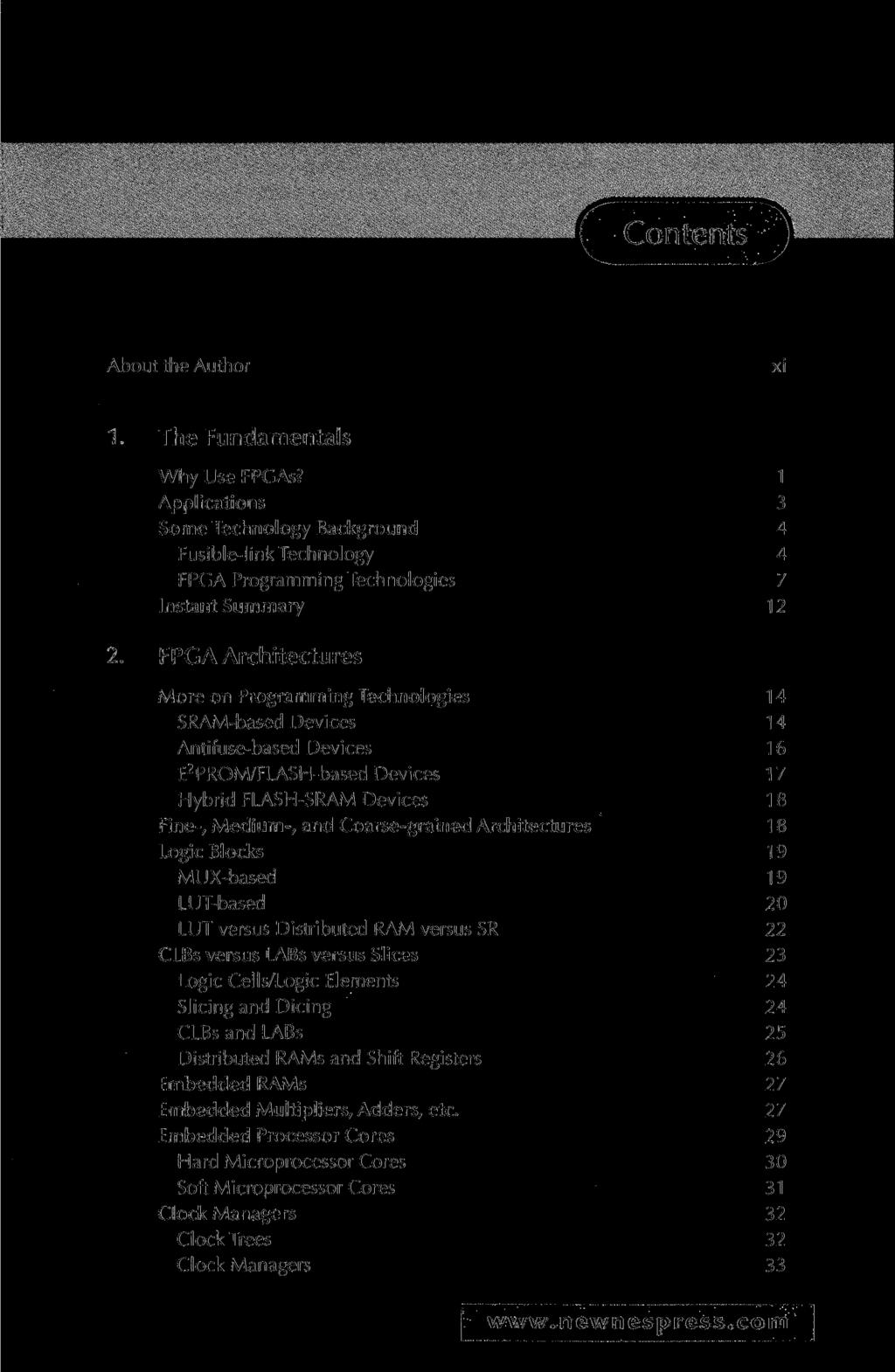 Contents About the Author xi 1. The Fundamentals Why Use FPCAs? 1 Applications 3 Some Technology Background 4 Fusible-link Technology 4 FPGA Programming Technologies 7 Instant Summary 12 2.