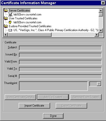 Configuring Desktop Messaging Standard 2.0 15 Click Certificate Information Manager. The Certificate Information Manager dialog box appears.