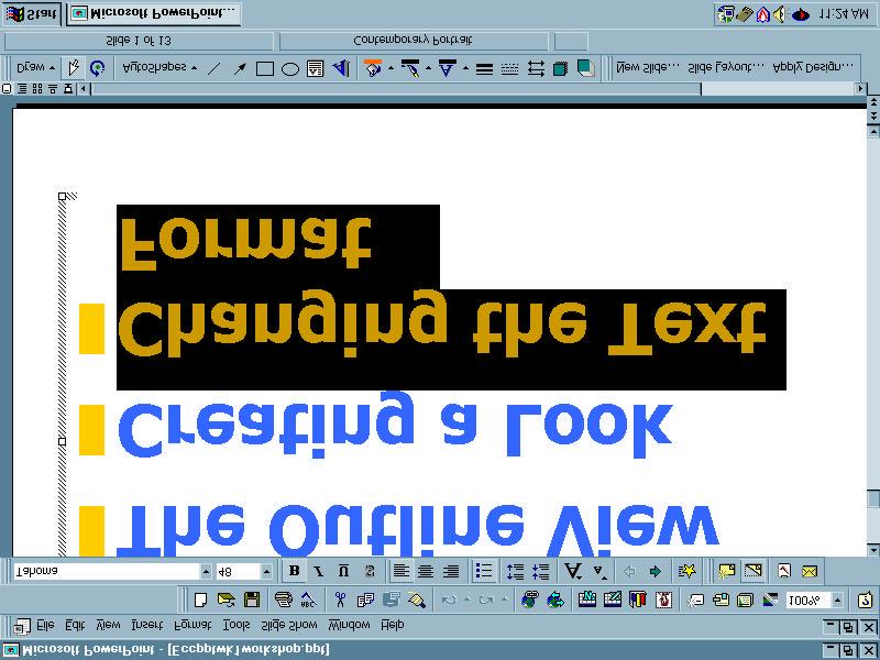 Changing the Font Appearance Select the text to change by: Drag mouse over text while holding in mouse button.