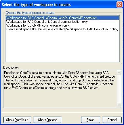 CHAPTER 4 WORKSPACES 4.1 Start a New Workspace When you first start Qlarity Foundry, the Welcome to Qlarity Foundry dialog box is displayed.