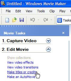 Using Windows Movie Maker software 1. Launch the software by clicking..start Programs Accessories.Entertainment.Windows Movie Maker. 2.