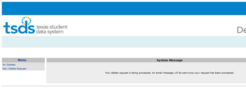 A system message will display indicating your delete request is being processed and