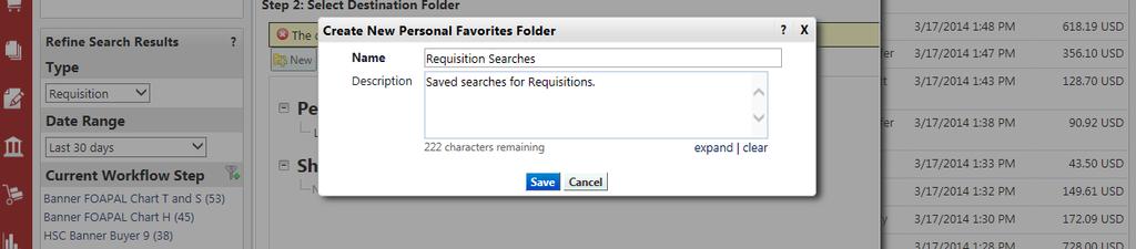 Create New Personal Searches Folder enter a name for the new top level personal folder in the Name field and enter a description in the Description field. Click on Save.