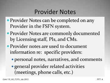 Topic ~ Create a Provider Note Materials PPT4 Provider Notes Display PPT4: Provider Notes Refer the class to PG11, Create Provider Note.