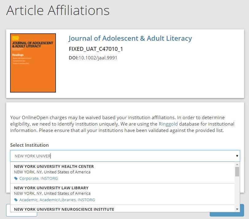 Article Affiliations * 3. Institutional Affiliations Author is asked to confirm/edit/add institutional affiliation per article in the Wiley Author Services Dashboard.