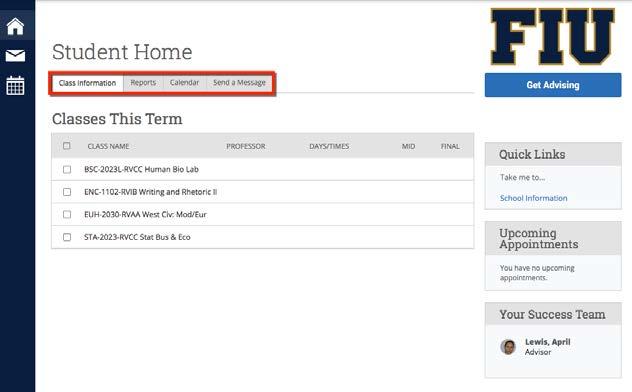 On the Student Homepage, you will find the following tabs: Class Information Reports Calendar Send a Message The Class