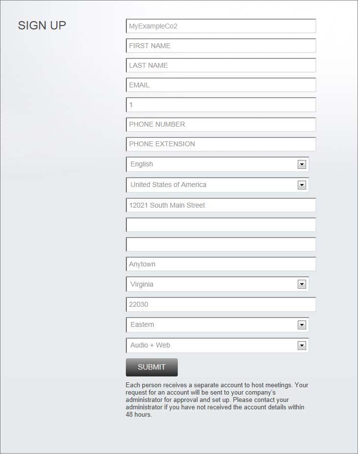 Managing Site Settings and Branding Example New Account Sign-Up Form Depending on your company s settings, SIGN UP button on the Login page of My Conferencing Center can open a sign-up form.