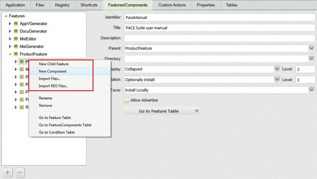 Features/Components tab Create new features and components Import files/folders or REG files directly to selected