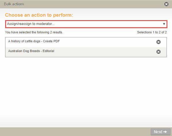Figure 56 Manage tasks - Bulk actions dialog 3. Select Assign/reassign to moderator from the dropdown and click Next.