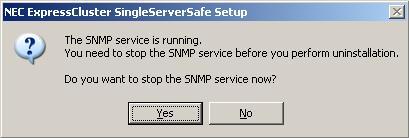 If the SNMP service is started, the message to confirm to stop the SNMP service is displayed. Click Yes.