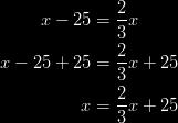 Text 25 students leave the room of the original number is left in the room Step 3 Solve the equation. Add 25 to both sides. Subtract from both sides. Multiply both sides by 3.
