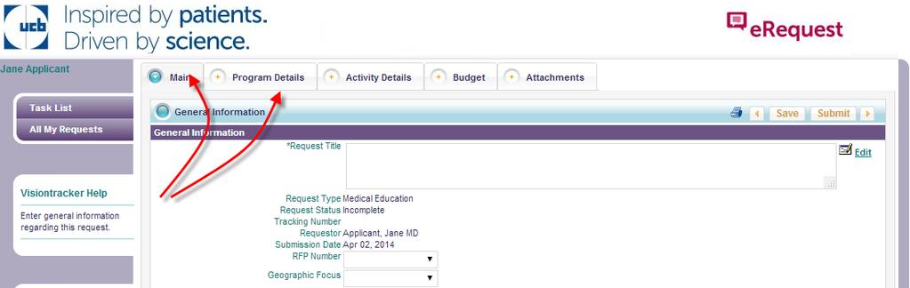 Tabs 1. Begin with the Main tab and fill out all the fields under each of the sections (required fields are identified by an asterisk *). 2.