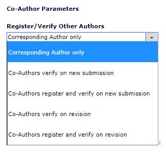 Hidden 21 14 2 Verify Authors: Corresponding Author Only Policy Manager> Submission Policies> Edit Article Types> [Edit] Desired article type> Co-Author Parameters Corresponding Author Only is the