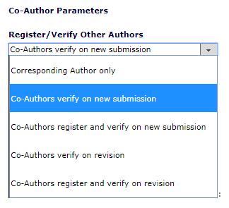 Verify Authors: Co-Authors verify on new submission Policy Manager> Submission Policies> Edit Article Types> [Edit] Desired article type> Co-Author Parameters Co-Authors verify on new submission is