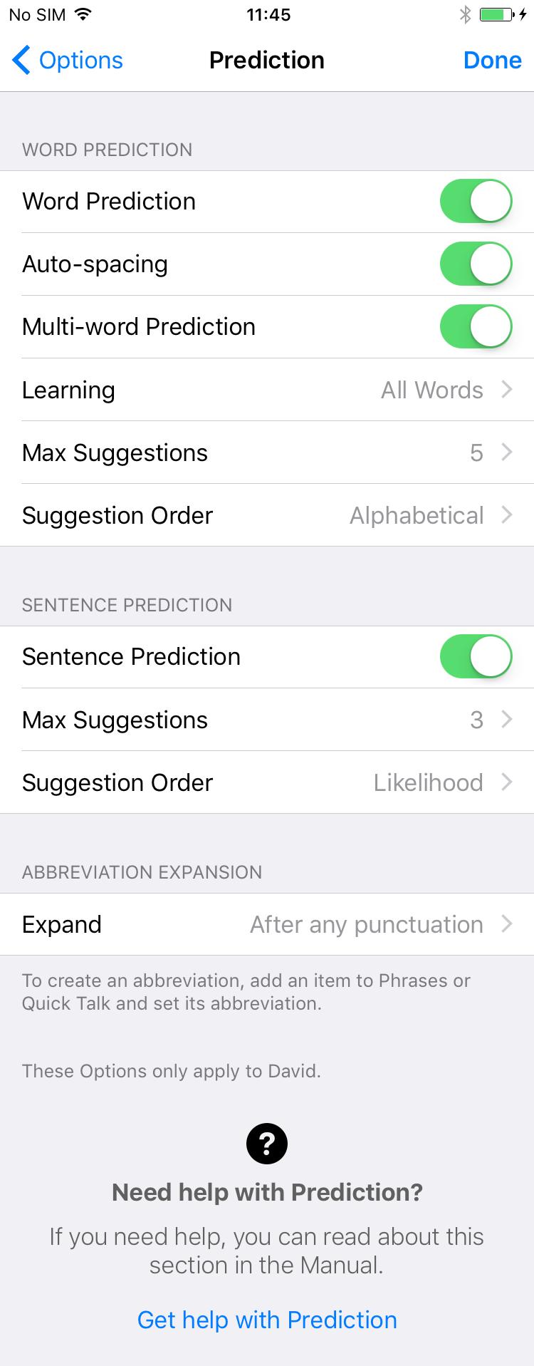 12. Options: Prediction 18 WORD PREDICTION Turn Auto-spacing OFF if you do not want the automatic spacing after selecting a suggestion.
