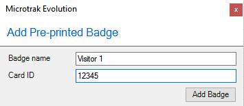 VISITOR MANAGEMENT > ADD PRE-PRINTED BADGE If it is required that pre-existing visitor badges are to be used with the system, they can be added to the system as Pre-printed Badges.