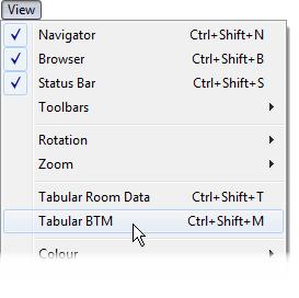 To display the window in the supported modules, you can either: - Select the Tabular BTM item from the View menu on the main Virtual Environment menu-bar, or use the Ctrl+Shift+M keyboard shortcut.