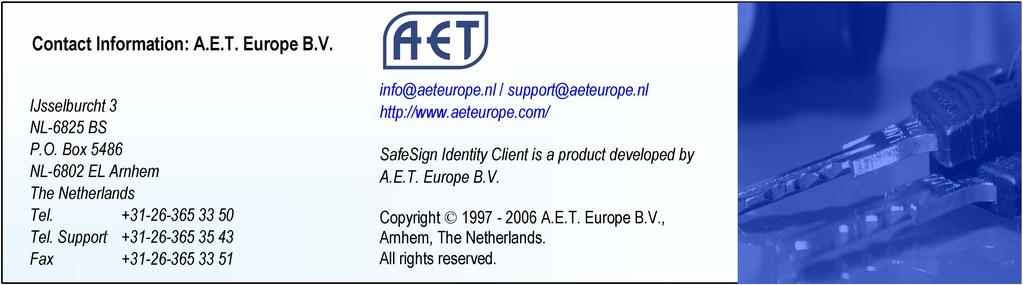 Warning Notice All information herein is either public information or is the property of and owned solely by A.E.T. Europe B.V.