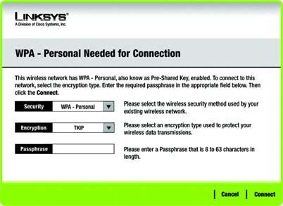 WPA-Personal for Connection WPA Personal offers two encryption methods, TKIP and AES, with dynamic encryption keys. Select one of these methods. Then enter a passphrase.
