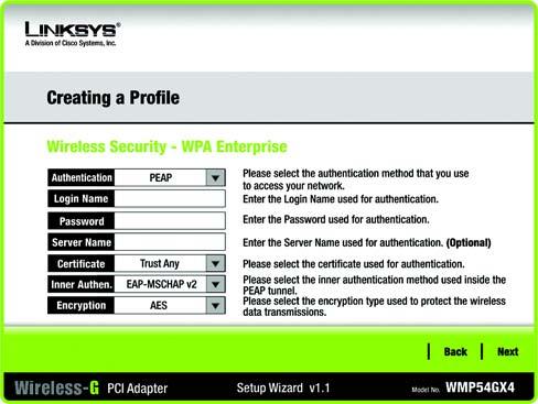 WPA Enterprise WPA Enterprise is used in coordination with a RADIUS server. (This should only be used when a RADIUS server is connected to the Router.