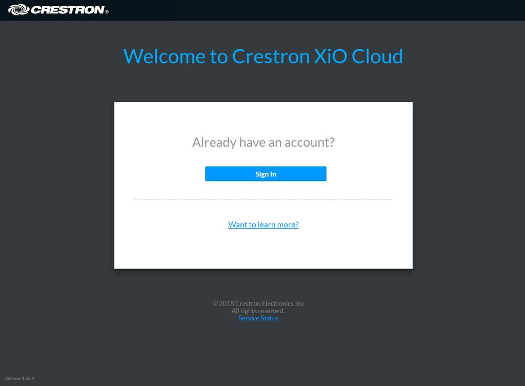 Log In to the Crestron XiO Cloud Service A registered Crestron XiO Cloud account is required to use the Crestron XiO Cloud service.