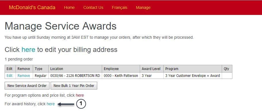 View Your Service Award History On the Manage Service Awards screen you can click a link to view your service award history. 1.