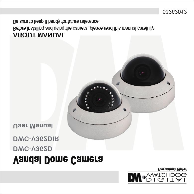 INSTALLATION* Included with Value Line Vandal Dome Camera 1. User Manual 2. Mounting Template 3.
