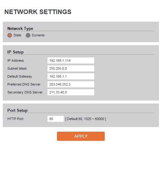 WEBVIEWER* Setup > Network > Network Settings Use this setup menu to configure the camera s network type and manually enter the network and port information. 1.