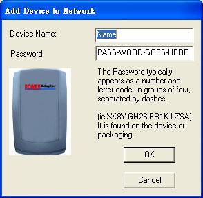 5.1.3 Add Device The following dialog box pop-up when clicking the Add button under Main configuration homepage. The dialog box allows you to enter both the selected device s name and password.