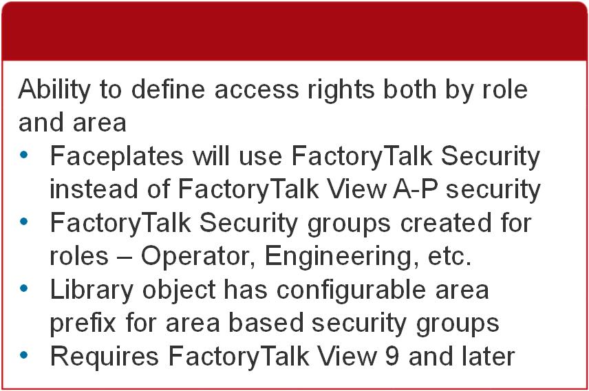 define access rights both by role and area Faceplates will use