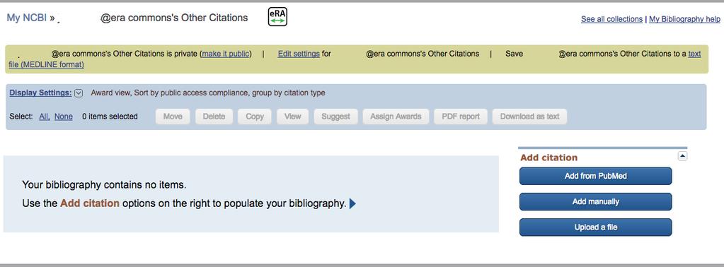 Using the My Bibliography search tool 1. As an NIH Grantee you sign into My NCBI and go to My Bibliography and click on Manage My Bibliography. 2.