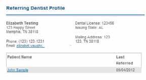 Each of your referring Dentists will be listed with the total number of referrals received to date. 2.