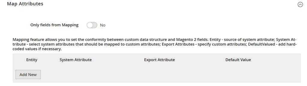 To do mapping, follow this step by step guide: 1) Hit the Add New button; 2) Select an entity enabled in the Export Behavior section ( Entity column); 3) Select a system attribute that should have a