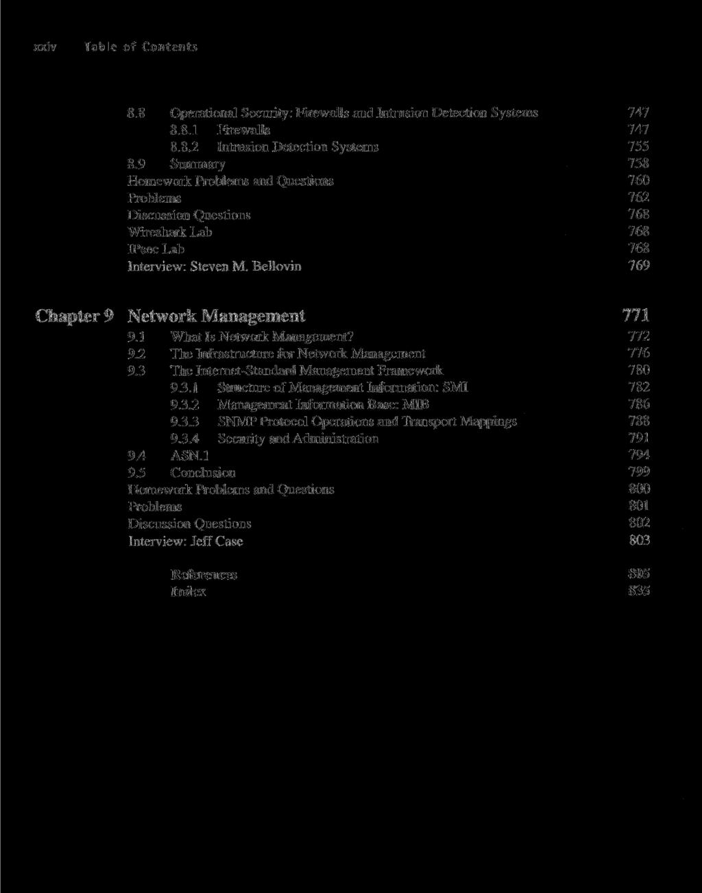 xxiv Table of Contents 8.8 Operational Security: Firewalls and Intrusion Detection Systems 747 8.8.1 Firewalls 747 8.8.2 Intrusion Detection Systems 755 8.