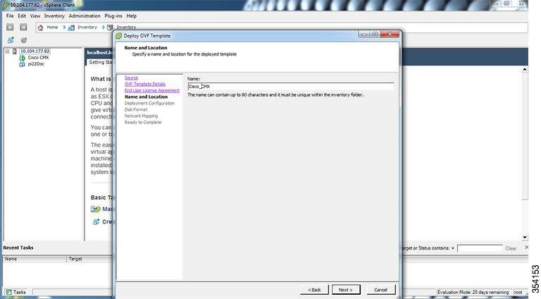 Deploying the Cisco CMX OVA File Using the VMware vsphere Client Installing Cisco MSE in a VMware Virtual Machine Figure 4: Name and Location