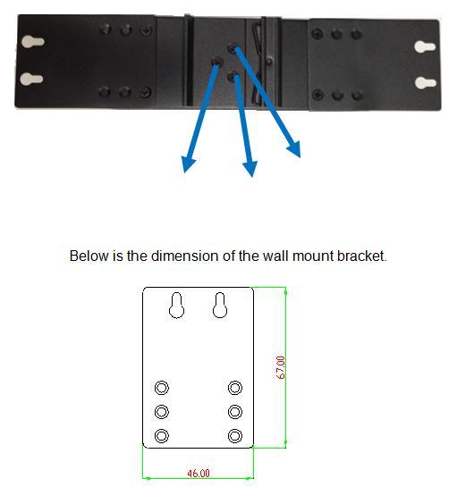 Wall Mounting Follow the steps below to mount the industrial switch using the wall mount bracket. 1. Remove the DIN-Rail bracket from the industrial switch; loosen the screws to remove the DIN-Rail.