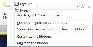 Quick Access Toolbar The Quick Access Toolbar is a toolbar that is completely customizable by you, to include any commands that you might use on a regular basis, such as Save or Print.