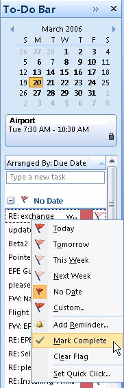 Mark a Task Complete On the To-Do Bar Task List, rightclick the flag to the right of the task, and then click Mark Complete.