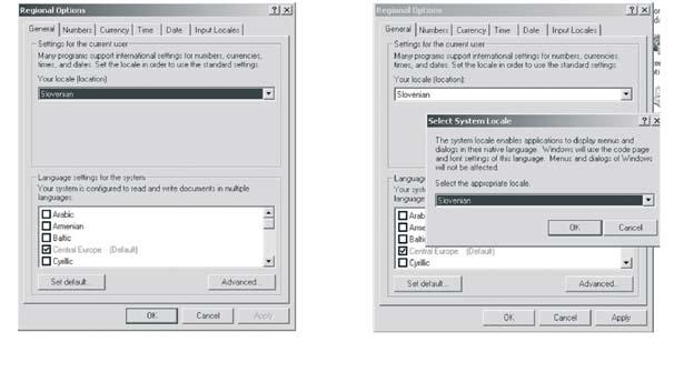 Uporabniki OS Windows 2000: Do področnih jezikovnih nastavitev najlažje pridete preko Windows menija Start Settings Control Panel Regional Options), kjer na zavihku General nastavite privzeto
