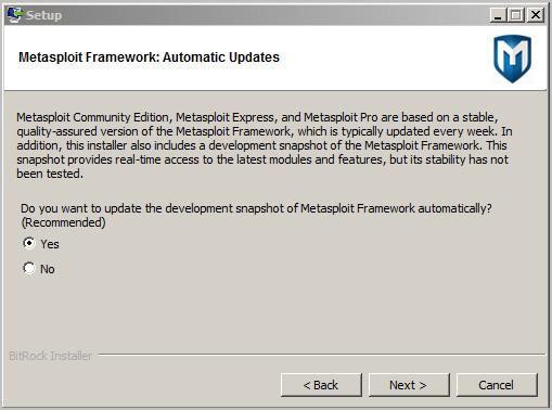 11.Select Yes to enable automatic updates for the Metasploit Framework. Click Next to continue. 12.The installer is ready to install Metasploit and all its bundled dependencies.