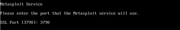 $INSTALLERBASE/ctlscript.sh. 10.Enter a port for the Metasploit service. The default port is 3790.
