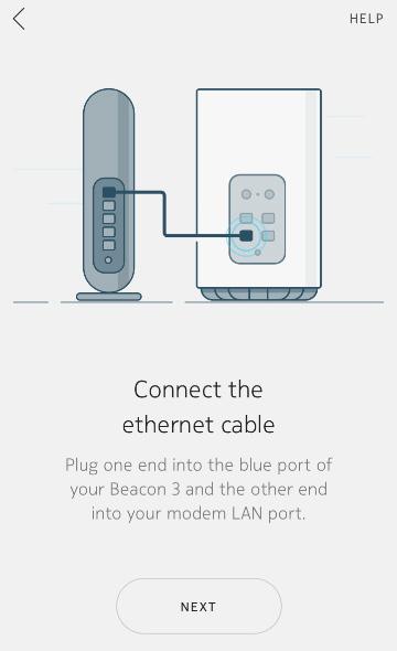 Connect Ethernet Plug one end of the provided Ethernet cable into the blue port on your Beacon Plug the other end of the cable into a LAN port on your modem Power on the Beacon On the Beacon s back