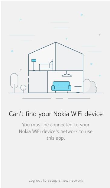 Troubleshoot your Nokia WiFi Can t find your Nokia WiFi device You must be connected to your Nokia WiFi device/ network to use the Nokia WiFi mobile app for configuration activities.
