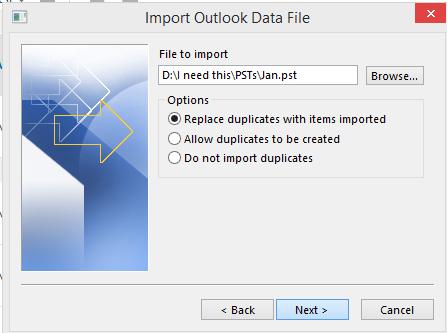 Browse to the.pst file you want to import from your Back- up location.