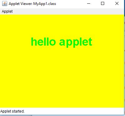 g.setcolor(color.green); g.drawstring("hello applet",100,100); /* <applet code="myapp1.class" width="400" height="300"></applet> */ Compilation: javac MyApp.java Execution: appletviewer MyApp.