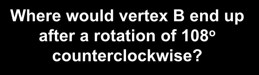 $100 Where would vertex B end up after a