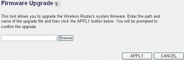 Parameters Firmware Upgrade Description This tool allows you to upgrade the broadband router s system firmware.