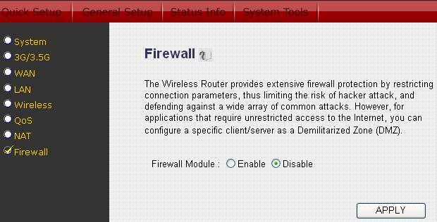 2.8 Firewall This broadband router provides extensive firewall protection by restricting connection parameters, thus limiting the