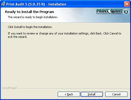 Step 12: Ready to Install Print Audit 5 now has enough information to proceed with installation.