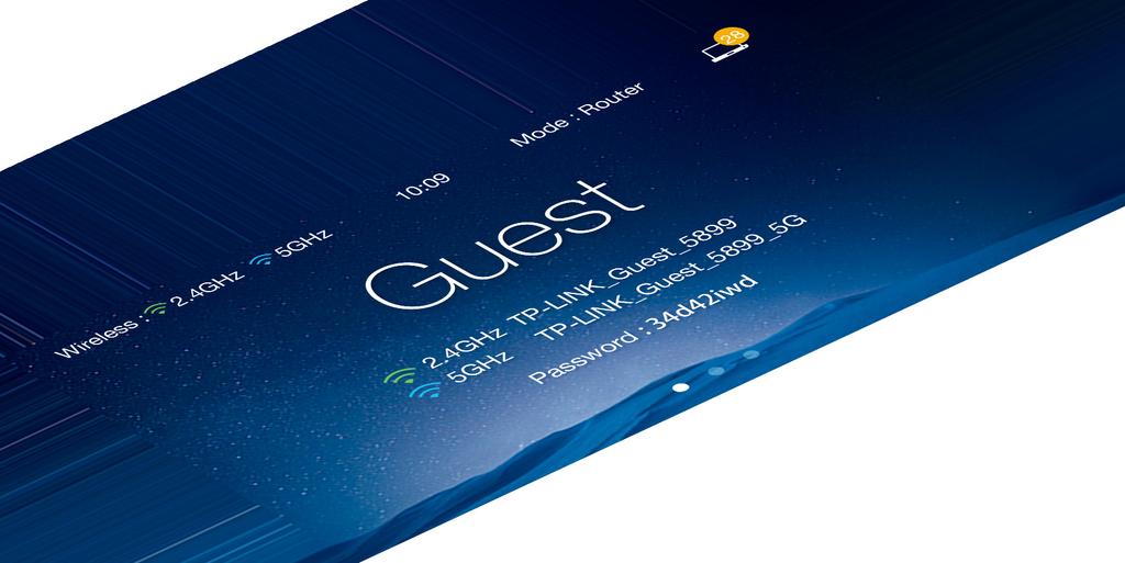 Guest Network Effortless Touch Experience Provides visitors with password-protected Wi-Fi access separate from your